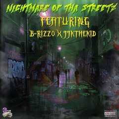 Nightmare Of Tha Streetz [Explicit] Ft. JJKTheKid X B-RizzO  [Prod. By Synesthetic]