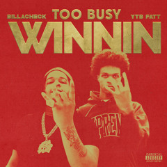 Too Busy Winnin (feat. YTB Fatt)