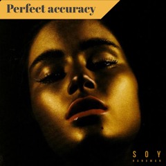 Perfect accuracy by Soy Hanuman Prod by Timothy Infinite