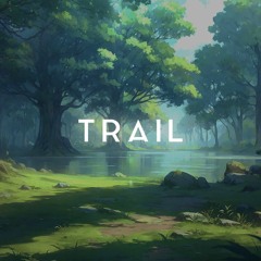 TRAIL - A Chillout, Ambient, And Future Garage Mix (2 Hour)
