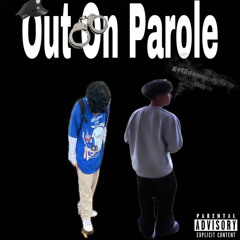 Out On Parole Ft Gettothemoneydame