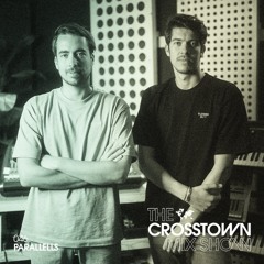 Parallelle: The Crosstown Mix Show 046