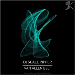 DJ Scale Ripper - Van Allen Belt (Jens Mueller Remix)