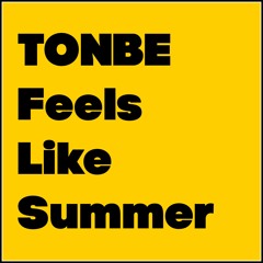 Tonbe - Feels Like Summer