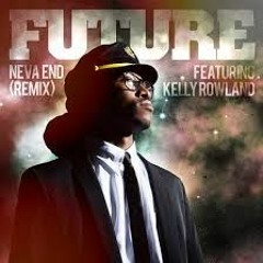 Future (Ft .Kelly Rowland) - Neva End (Remix) [VandalXX Bootleg]