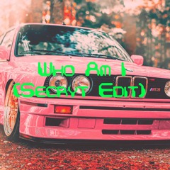 Who Am I (Secryt Edit) FREE DL