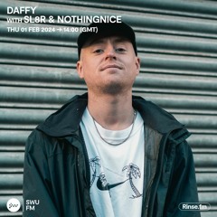 Daffy with SL8R & nothingnice - 01 February 2024