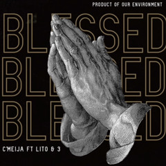 C’meija ft  lito & 3 - Im blessed [ 2024 ]