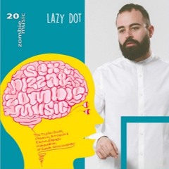Lazy Dot @ SexPizzaAndZombieMusic | Zombie Music 20