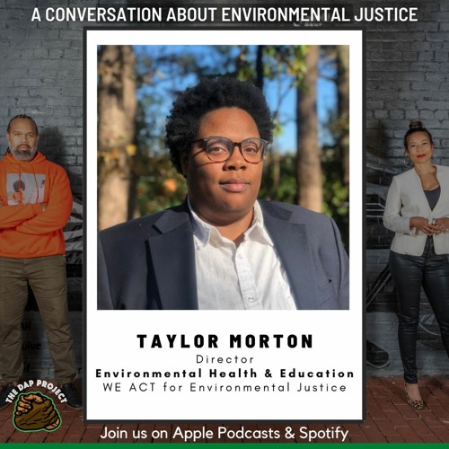 The Dap Project Conversation With Taylor Morton - Environmental Justice