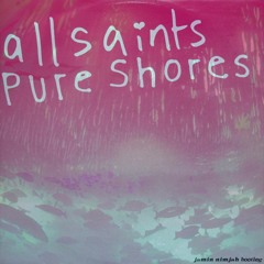 All Saints - Pure Shores (Jamin Nimjah Bootleg) [FREE DOWNLOAD]