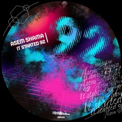 Asem Shama - It Started 92 (Original Mix)