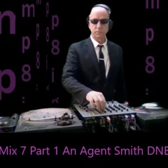 Mix 7 Part1 An Agent Smith