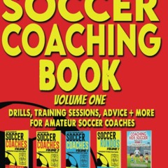 Read⚡(PDF)❤ The Ultimate Soccer Coaching Book - Volume 1: Soccer training drills