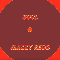 MAZZY REDD- SOUL