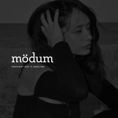 mödum podcast // 030 - Adelina