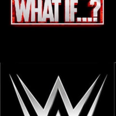 C.E.N.K. #73: "What If... WWE"