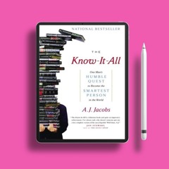 The Know-It-All by A.J. Jacobs. Without Charge [PDF]