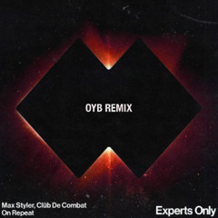 Max Styler & Clüb De Combat - On Repeat (OYB Remix)