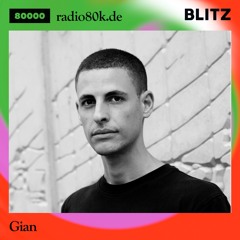 Radio 80000 x Blitz Take Over — Gian [25.07.20]