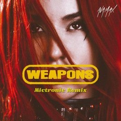 Ava Max - Weapons (Mictronic Remix)