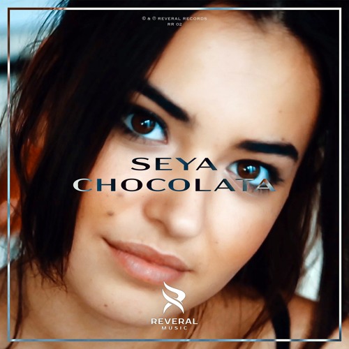 Stream SEYA - Chocolata by Reveral Music | Listen online for free on  SoundCloud