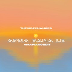 Apna Bana Le Amapiano Edit (pitched)