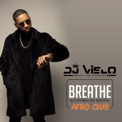 Dj Vielo Breathe Afro Club #throwback (Sean Paul ft. Blu Cantrell)