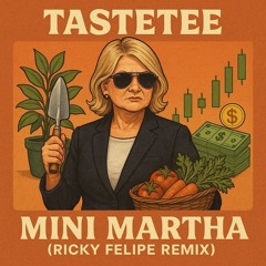 Mini Martha - TASTETEE (Ricky Felipe Remix)