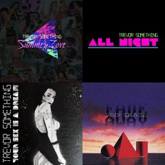 Trevor Something - chronologicznie