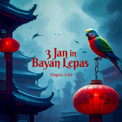 3 Jan In Bayan Lepas (prod. by 1NE)