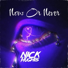 Nick Hughes Now Or Never Bounce Mix