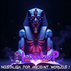 NoSTaLGia FoR aNCieNT WorLDS !