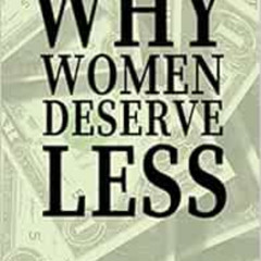 [READ] KINDLE 📙 Why Women Deserve Less: 110 Page, Wide Ruled 6” x 9” Blank Lined Jou