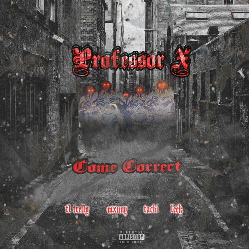 Come Correct (feat. MXNNY, TL TREYY, TACHI, LEEK)