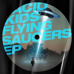 Premiere : Acid Kids - Flying Saucers [ERLTD017]