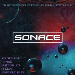 The Inner Circle Collective: End of the World Mix 003 - SONACE