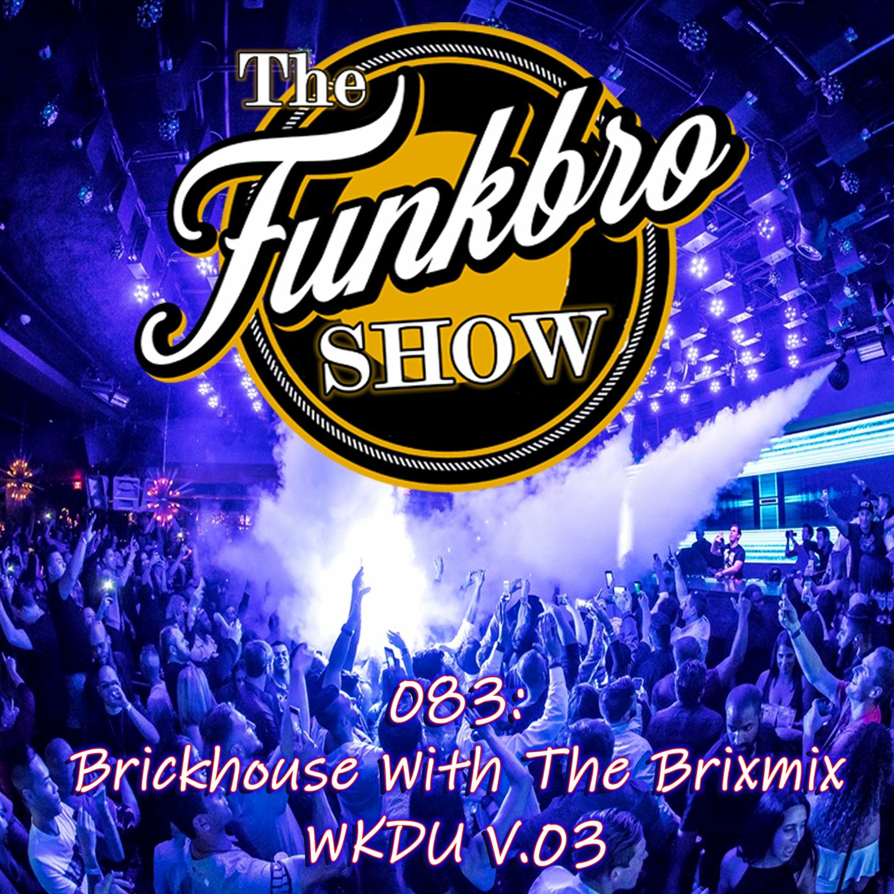 The FunkBro Show RadioactiveFM 083: Brickhouse With The Brixmix WKDU V.3 episode artwork