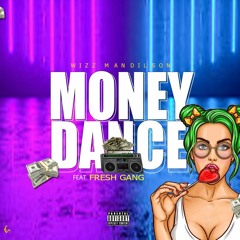 Wizz Mandilson-Money Dance feat.Fresh Gangmp3