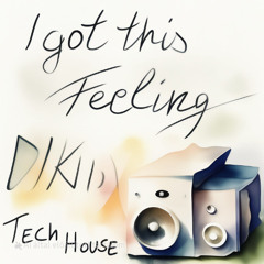 I got this feeling