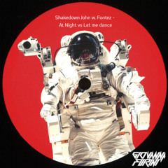 Shakedown John w. Fontez - At Night vs Let me dance ( Giovanna Furini BREAK Mash )