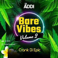 Bare Vibes: Volume 2 (Crank Di Epic)