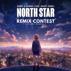 SABAI & Hoang - North Star (ft. Casey Cook) [DrakoAliosis Remix]