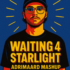 waiting 4 Starlight - Adrimaard mashup