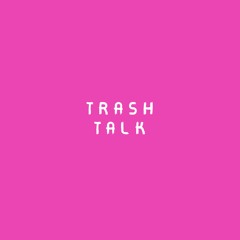 [FOR SALE] T R A S H _ T A L K (prod. thrailer)