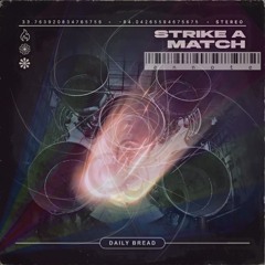 Daily Bread - Strike A Match (Ennote Remix)