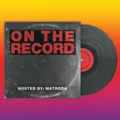 Matroda - On The Record #013