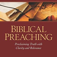 [ACCESS] PDF 💏 Invitation to Biblical Preaching: Proclaiming Truth with Clarity and