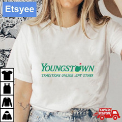 Youngstown Traditions Unlike Any Other Shirt