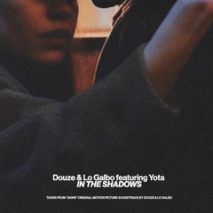 Douze & Lo Galbo featuring Yota - In The Shadows